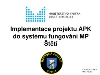 Implementace projektu APK do systému fungování MP Štětí