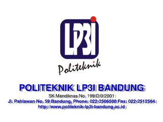 POLITEKNIK LP3I BANDUNG SK Mendiknas No. 199/D/0/2001