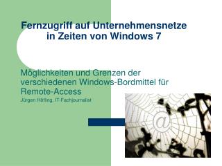 Fernzugriff auf Unternehmensnetze in Zeiten von Windows 7