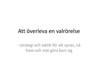 Att överleva en valrörelse