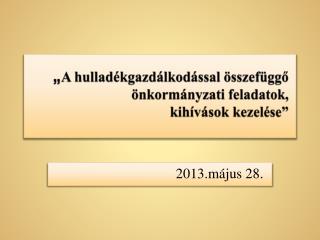 „ A hulladékgazdálkodással összefüggő önkormányzati feladatok, kihívások kezelése”