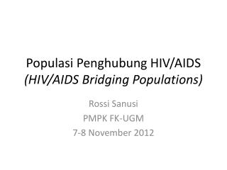 Populasi Penghubung HIV/AIDS (HIV/AIDS Bridging Populations)