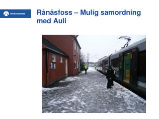 Rånåsfoss – Mulig samordning med Auli