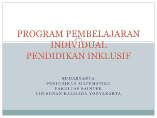 PROGRAM PEMBELAJARAN INDIVIDUAL PENDIDIKAN INKLUSIF