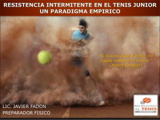 RESISTENCIA INTERMITENTE EN EL TENIS JUNIOR UN PARADIGMA EMPIRICO