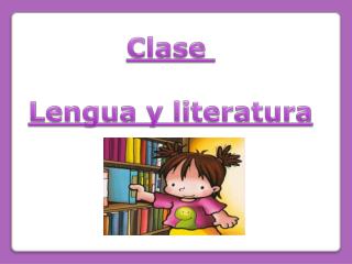 Clase Lengua y literatura