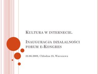 Kultura w internecie. Inauguracja działalności forum e-Kongres