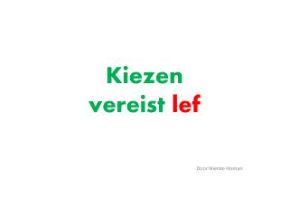 Kiezen vereist lef