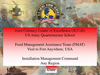 Joint Culinary Center of Excellence ( JCCoE ) US Army Quartermaster School