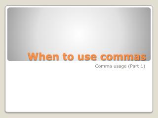 When to use commas