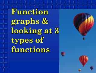 Function graphs &amp; looking at 3 types of functions