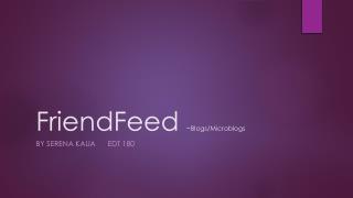 FriendFeed ~ Blogs/Microblogs