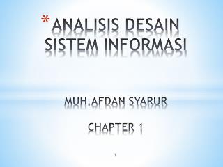 ANALISIS DESAIN SISTEM INFORMASI MUH.AFDAN SYARUR CHAPTER 1