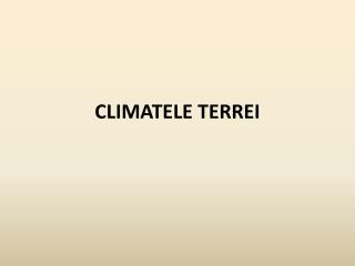 CLIMATELE TERREI