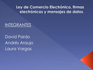 Ley de Comercio Electrónico, firmas electrónicas y mensajes de datos .