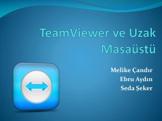 TeamViewer  ve Uzak Masaüstü