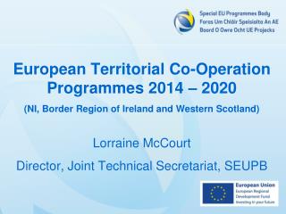 European Territorial Co-Operation Programmes 2014 – 2020