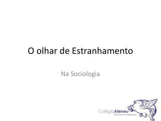 O olhar de Estranhamento