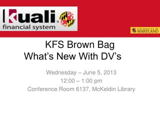 KFS Brown Bag What’s New With DV’s