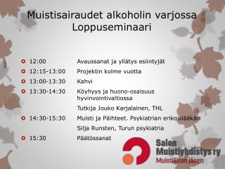 Muistisairaudet alkoholin varjossa 				Loppuseminaari