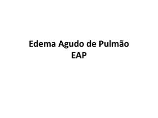 E dema Agudo de Pulmão EAP
