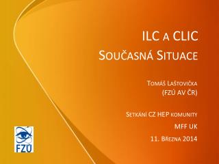 ILC a CLIC Současná Situace