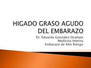 HIGADO GRASO AGUDO DEL EMBARAZO