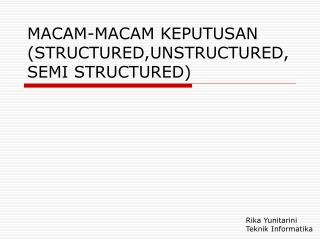 MACAM-MACAM KEPUTUSAN (STRUCTURED,UNSTRUCTURED,SEMI STRUCTURED)