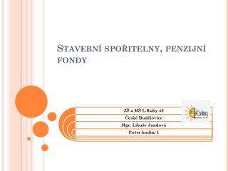 Stavební spořitelny, penzijní fondy