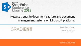 Newest trends in document capture and document management systems on Microsoft platform .