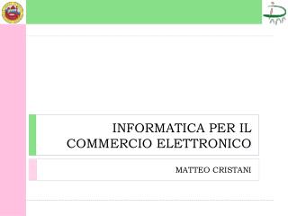 INFORMATICA PER IL COMMERCIO ELETTRONICO