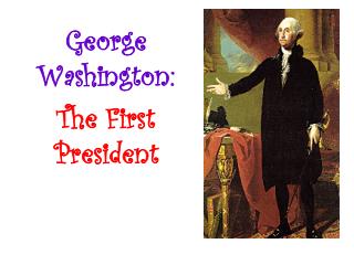 George Washington: The First President