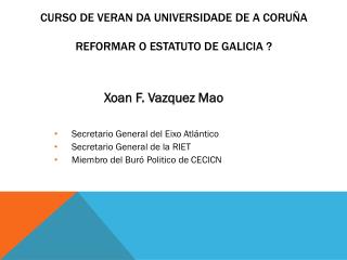 CURSO DE VERAN DA UniversidadE de A Coruña Reformar o estatuto de Galicia ?