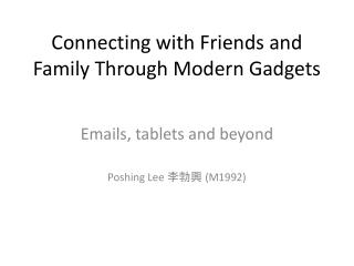 Connecting with Friends and Family Through Modern Gadgets