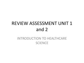 REVIEW ASSESSMENT UNIT 1 and 2