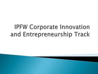 IPFW Corporate Innovation and Entrepreneurship Track