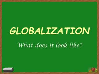 GLOBALIZATION