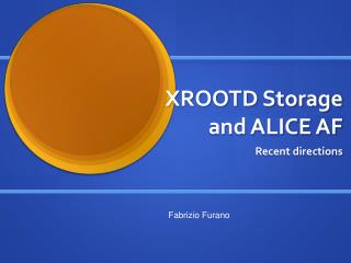 XROOTD Storage and ALICE AF