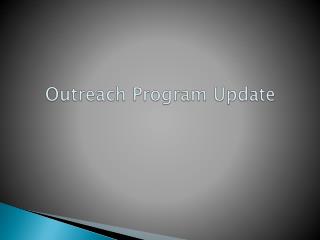 Outreach Program Update