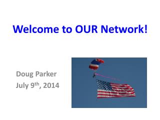 Welcome to OUR Network!