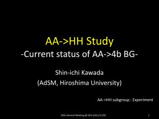 AA-&gt;HH Study -Current status of AA-&gt;4b BG-