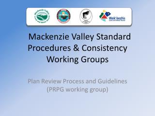Mackenzie Valley Standard Procedures &amp; Consistency Working Groups