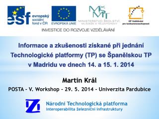 Martin Král POSTA - V. Workshop - 29. 5. 2014 - Univerzita Pardubice