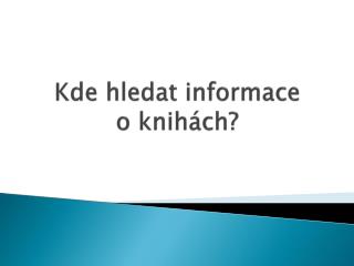 Kde hledat informace o knihách?