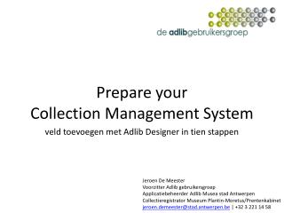 Prepare your Collection Management System