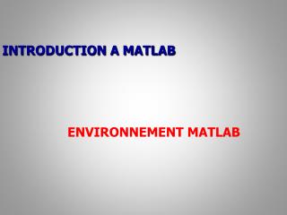 INTRODUCTION A MATLAB