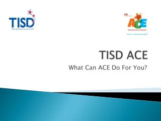 TISD ACE