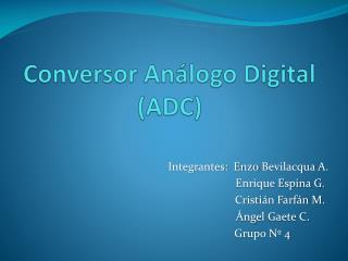 Conversor Análogo Digital (ADC)