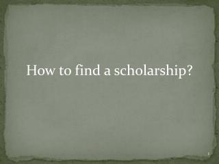 How to find a scholarship?