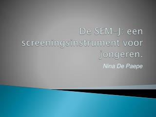 De SEM-J: een screeningsinstrument voor jongeren .